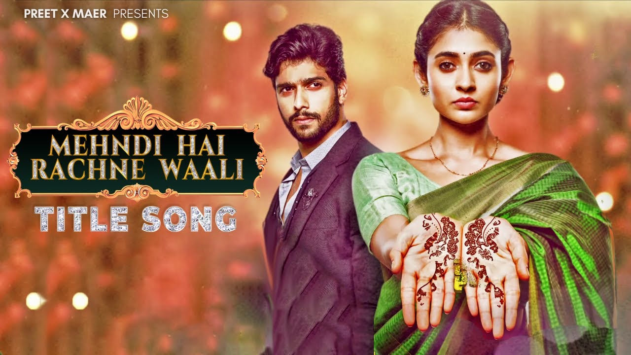 Title Song   Mehndi Hai Rachne Waali  Pallavi  Raghav  Anwessha Shubham Sundaram  4K