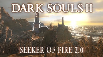 This Mod is AMAZING! | Dark Souls 2 Seeker Of Fire 2.0