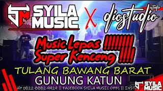 [[ MUSIC LEPAS ]]  GUNUNG KATUN TULANG BAWANG BARAT #SYILAMUSICTERBARU !!!!!