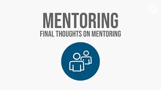 Final Thoughts on Mentoring