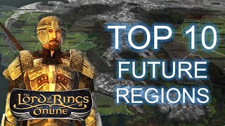 My Top 10 Future LotRO Regions! - Where are we going next? | Lord of the Rings Online