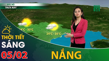 Thời tiết hôm nay 05/02/2021: Bắc Bộ có nắng sớm, thời tiết dễ chịu ấm áp | VTC14