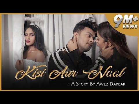 kisi-aur-naal-ft.-nagma-&-jissa-|-a-story-by-awez-darbar