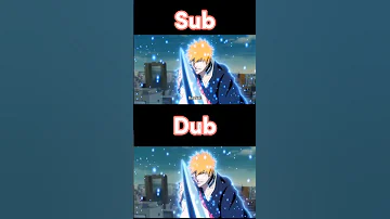 Ichigo Saying Bankai Dub Vs Sub Bleach Dub Vs Sub Comparison Anime Shorts 