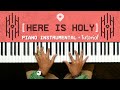 Here Is Holy - Piano Instrumental &amp; Tutorial | Transformation Church