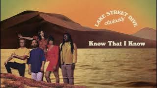 Lake Street Dive - Know That I Know