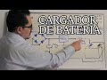 Como diseñar un cargador de Batería FÁCIL