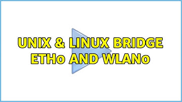 Unix & Linux: Bridge eth0 and wlan0