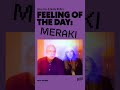 Brian Eno and Beatie Wolfe's feeling of the day: Meraki