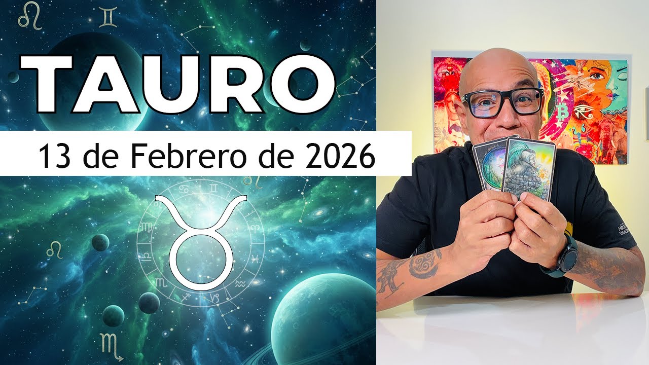 TAURO | Horóscopo de hoy 13 de Febrero 2026 - YouTube