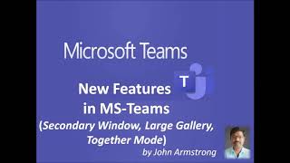 New Features in MS-Teams (Secondary Window, Large Gallery & Together Mode)