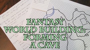 Fantasy World Building: Forming A Cave