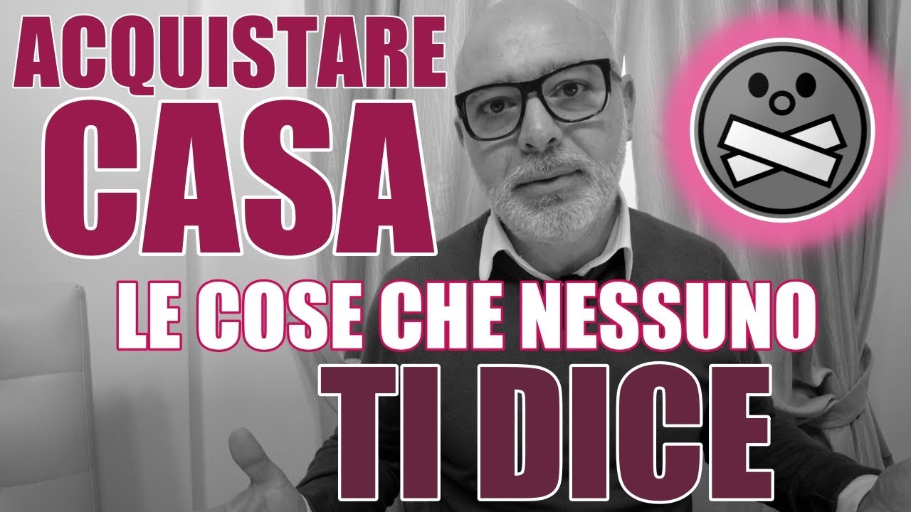Acquistare casa. Ci sono cose che nessuno ti dice