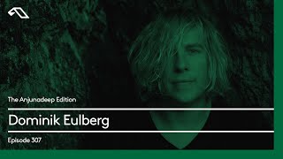 The Anjunadeep Edition 307 with Dominik Eulberg