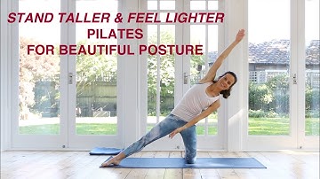 Pilates For Beautiful Posture - Stand Taller & Feel Lighter 30 mins