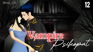 Vampire Psikopat Eps.12 || Dia Begitu Sek5i || Sakura School Simulator