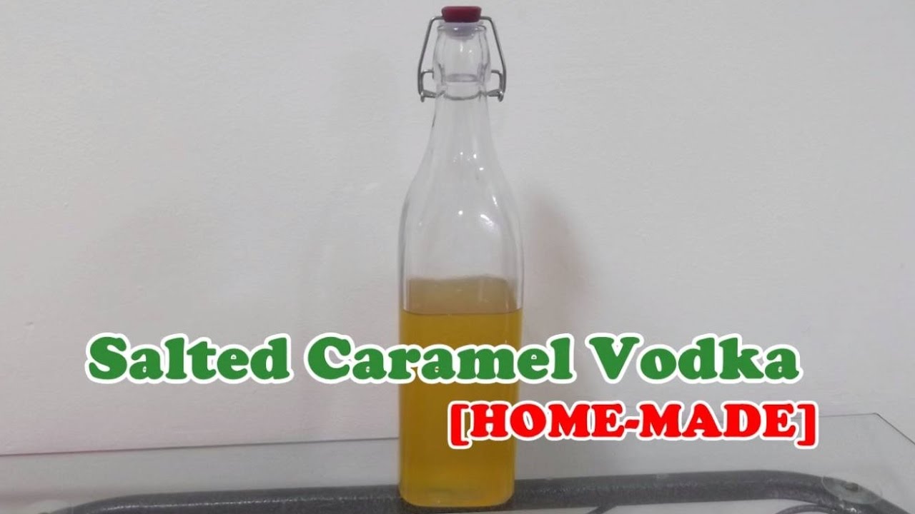 Salted Caramel Vodka - Homemade Recipe - YouTube