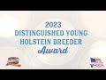 2023  Distinguished Young Holstein Breeder