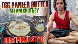 Egg Paneer Butter Allam Chutney Dosa Punju Style