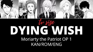 DYING WISH | Moriarty The Patriot OP 1 | TV Size Lyric Video | Tasuku Hatanaka | HaezNikzz