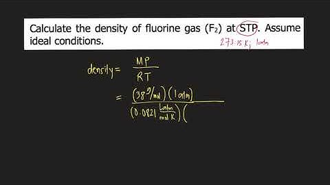 Calculate the density of fluorine gas (F2) at STP. Assume ideal conditions.