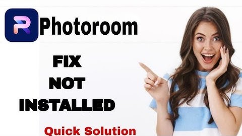 How To Fix And Solve Not Installed On Photoroom App | Easy Fix