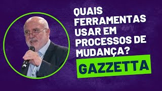 Odair Gazzetta - Quais ferramentas usar em processos de mudança?