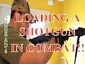 Loading a Shotgun in Combat