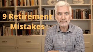 9 Retirement Planning Mistakes You May Be Making