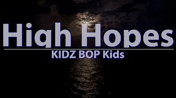 KIDZ BOP Kids - High Hopes (Lyrics) - Audio at 192khz, 4k Video