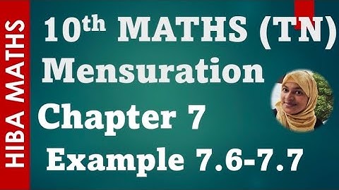 10th maths chapter 7 example 7.6-7.7 mensuration tn syllabus hiba maths
