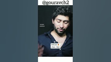 Gouravch2 new video | Attitude 🔥 | Boyattitude ❤️ | what