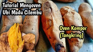 TIPS DAN TRIK CARA MENGOVEN UBI CILEMBU DENGAN OVEN TANGKRING (KOMPOR)