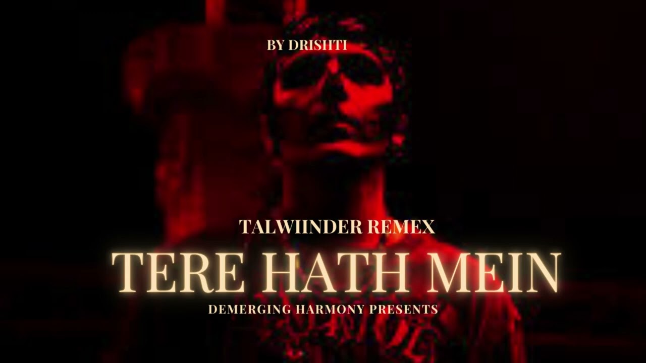 Tere Haath Mein Song || TALWIINDER REMIX | Fanaa | Aamir Khan, Kajol  || BY DRISHT