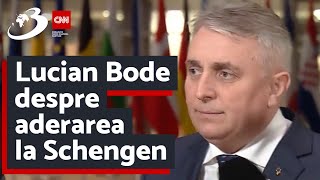 Lucian Bode despre aderarea la Schengen: Sunt încrezător într-un rezultat pozitiv pentru România