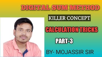 DIGITAL SUM METHOD PART-3 | CALCULATION TRICKS | BY- MOJASSIR SIR