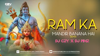 Ram Ka Mandir Banana Hai Remix ) DJ C2Y X DJ PIN2