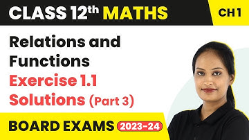 Relations and Functions - Exercise 1.1 Solutions (Part 3) | Class 12 Maths Chapter 1 | CBSE/IIT-JEE