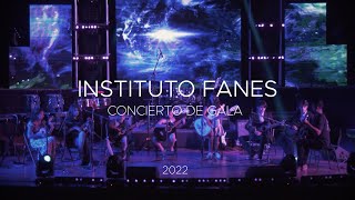 INSTITUTO FANES - CONCIERTO DE GALA 2022 - MI ANGEL DE AMOR