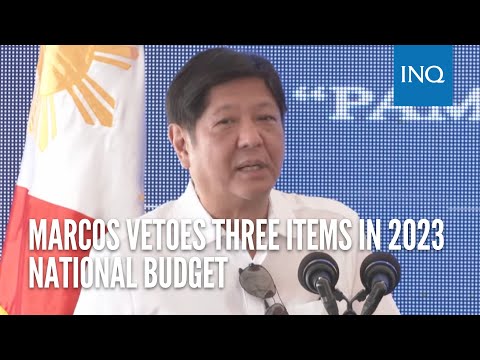 Marcos vetoes three items in 2023 national budget