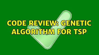 Code Review: Genetic Algorithm for TSP