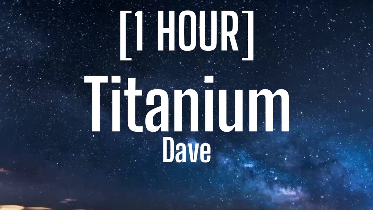 Dave - Titanium [1 HOUR] (Lyrics)