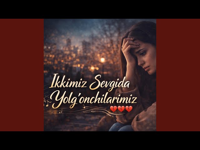 ikkimiz sevgida yolg'onchilarmiz