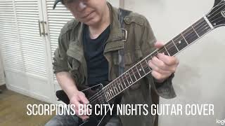 Scorpions Big City Nights Guitar Cover