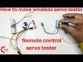How to make wireless servo tester  remote control servo motor  wireless servo tester