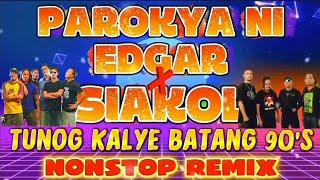 PAROKYA NI EDGAR X SIAKOL NONSTOP REMIX 2025