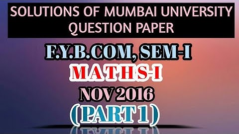 First Year Bcom l Maths-l l Sem-l Solutions Of Mumbai University Question Paper l (Part 1)