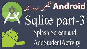 44. Android Sqlite Database Tutorial 3 - Coding Splash Screen and AddStudentActivity - Urdu/Hindi