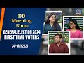 DD Morning Show | General Election 2024 | First Time Voters | 24th May 2024