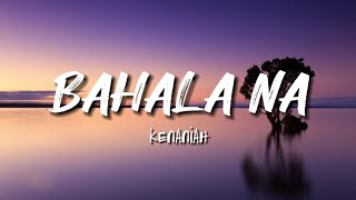 Kenaniah - Bahala Na (Lyrics)